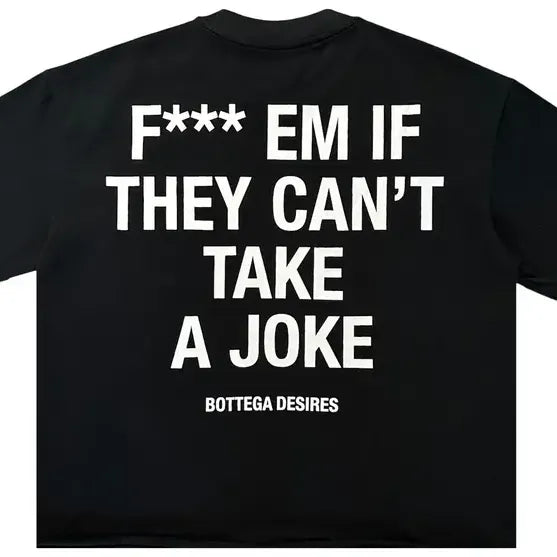 Bottega Desires F*** Em Tee Black